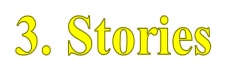  3.	Stories
